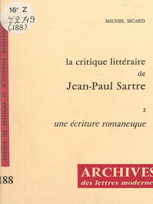 cover image of La critique littéraire de Jean-Paul Sartre (2). Une écriture romanesque